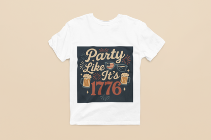 Party Like It’s 1776 T-Shirt | Funny 4th of July Party Shirt | Patriotic Beer Lover Tee | Retro Independence Day T-Shirt for Men & Women